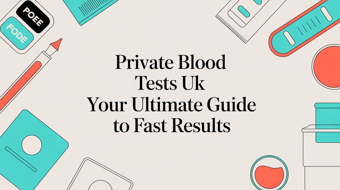 Private Blood Tests UK Your Ultimate Guide to Fast Results